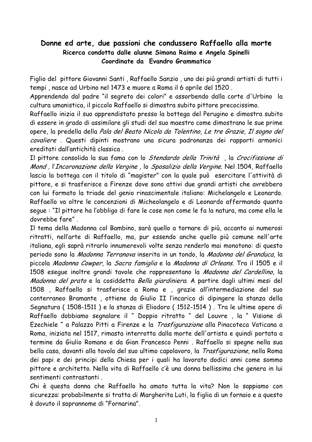 Donne Ed Arte, Due Passioni Che Condussero Raffaello Alla Morte Ricerca Condotta Dalle Alunne Simona Raimo E Angela Spinelli Coordinate Da Evandro Grammatico