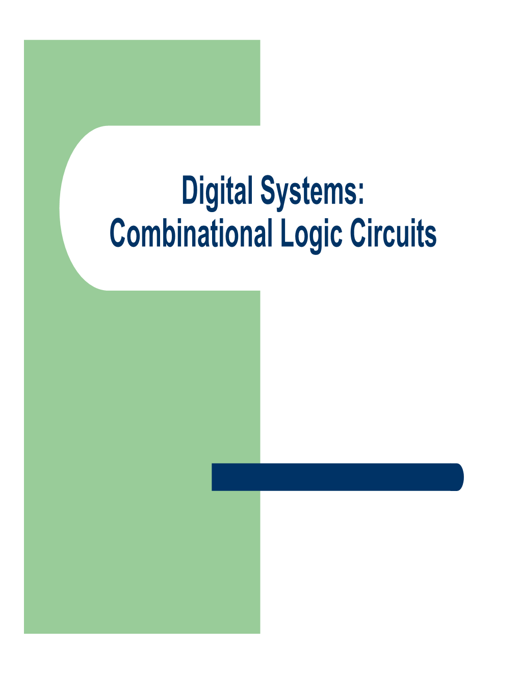 Digital Systems: Combinational Logic Circuits Objectives