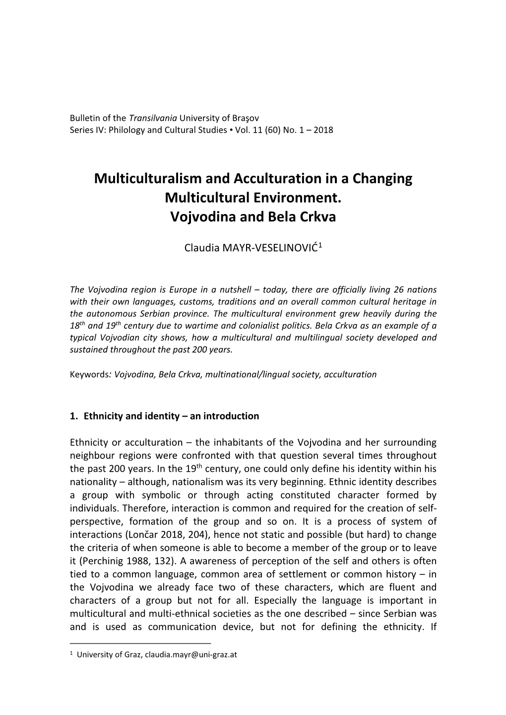 Multiculturalism and Acculturation in a Changing Multicultural Environment. Vojvodina and Bela Crkva