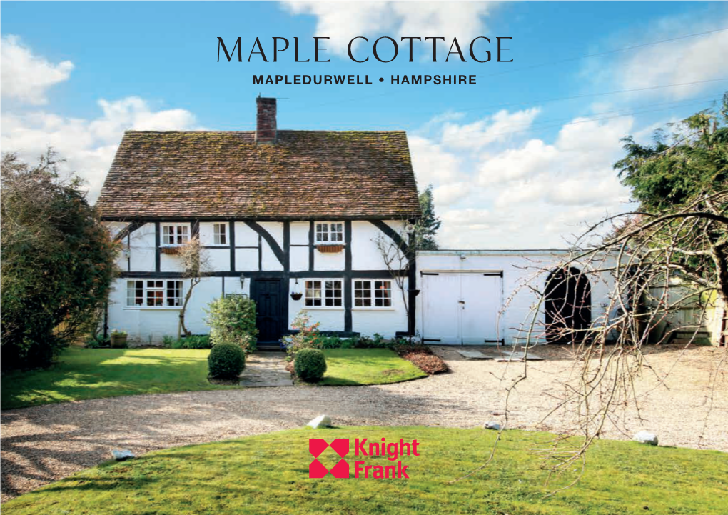 Maple Cottage MAPLEDURWELL • HAMPSHIRE Maple Cottage MAPLEDURWELL • HAMPSHIRE
