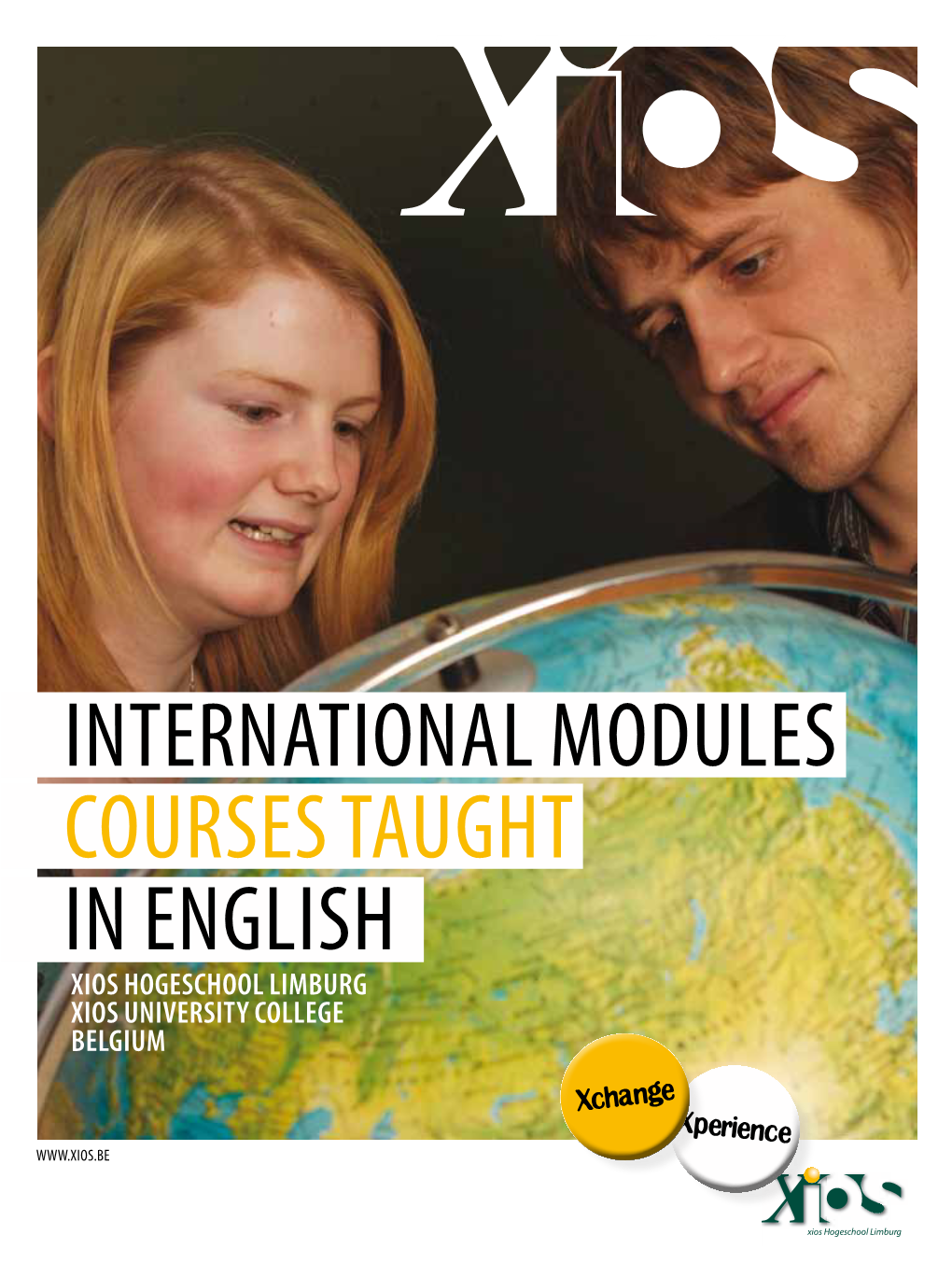 International Modules Courses Taught in English XIOS Hogeschool Limburg XIOS University College Belgium