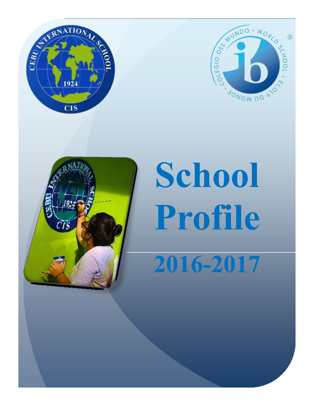 Cebu International School CEEB CODE: 705230 IB SCHOOL CODE: 1165