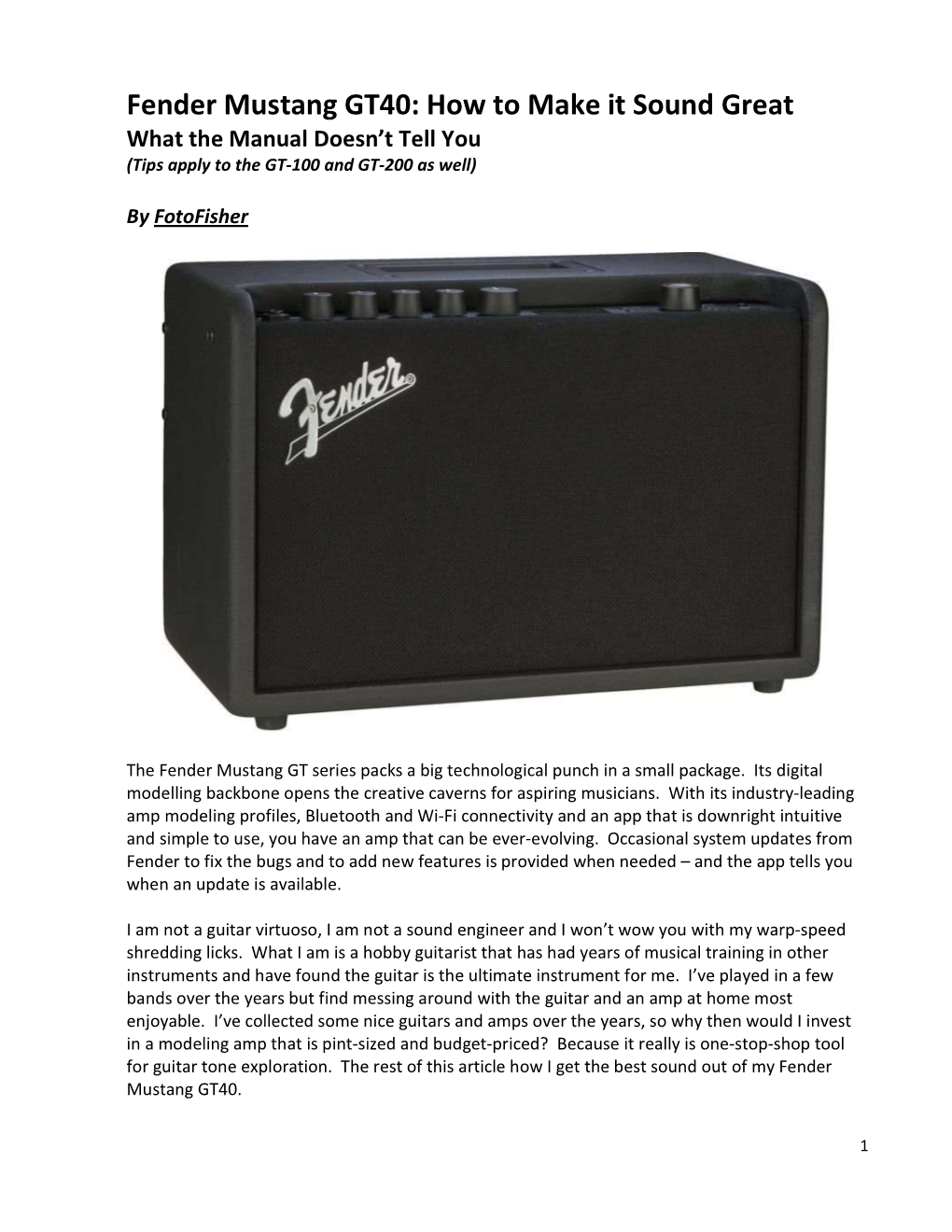 Fender Mustang GT40: How to Make It Sound Great What the Manual Doesn’T Tell You (Tips Apply to the GT-100 and GT-200 As Well)