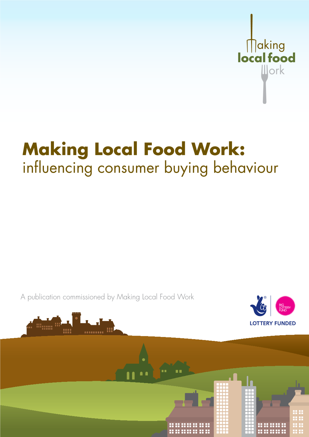 Making Local Food Work: Influencing Consumer Buying Behaviour
