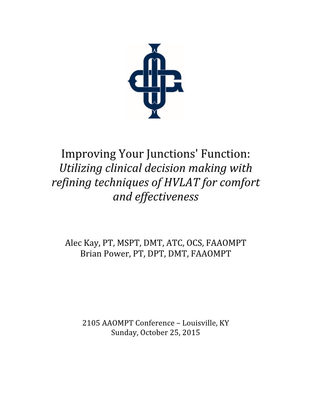 Improving Your Junctions' Function: Utilizing Clinical Decision Making with Refining Techniques of HVLAT for Comfort and Effectiveness