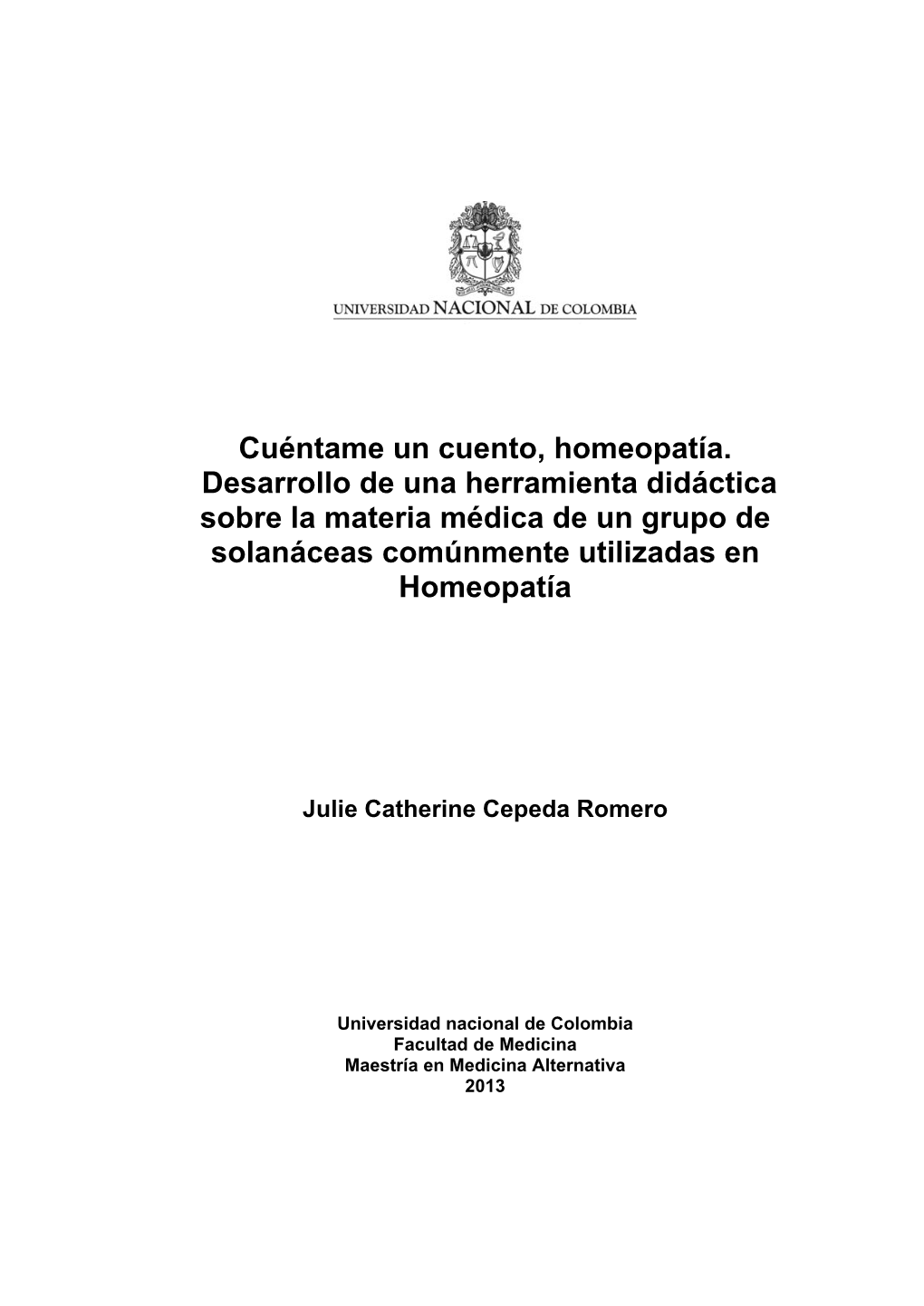 Cuéntame Un Cuento, Homeopatía. Desarrollo De Una Herramienta Didáctica Sobre La Materia Médica De Un Grupo De Solanáceas Comúnmente Utilizadas En Homeopatía