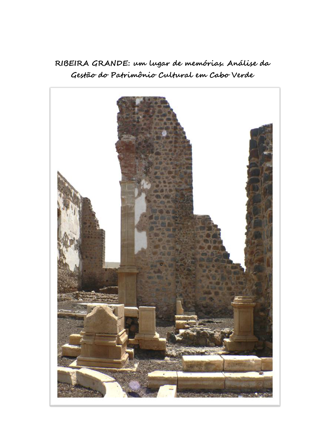 RIBEIRA GRANDE: Um Lugar De Memórias. Análise Da Gestão Do Patrimônio Cultural Em Cabo Verde