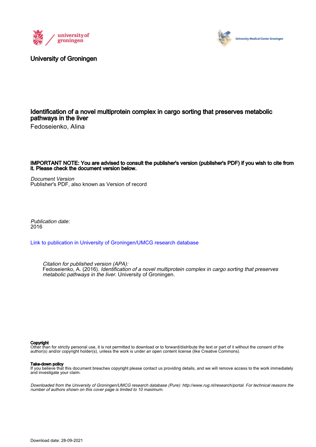 University of Groningen Identification of a Novel Multiprotein Complex in Cargo Sorting That Preserves Metabolic Pathways In