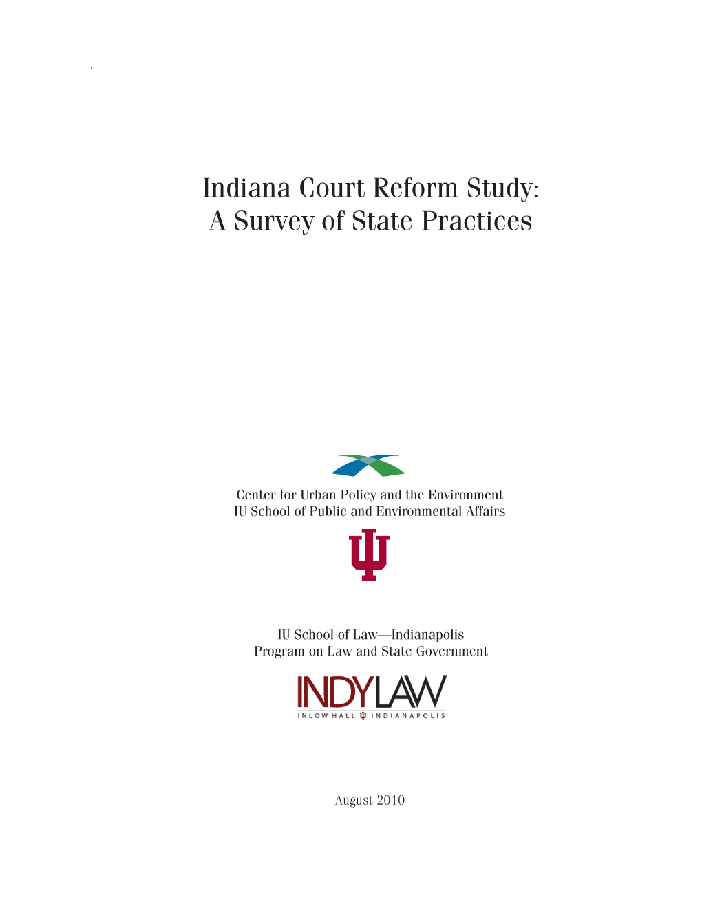 Indiana Court Reform Study: a Survey of State Practices