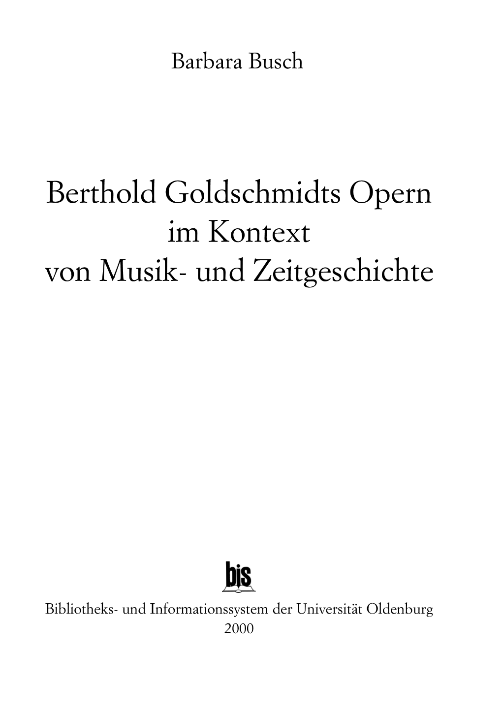 Berthold Goldschmidts Opern Im Kontext Von Musik- Und Zeitgeschichte