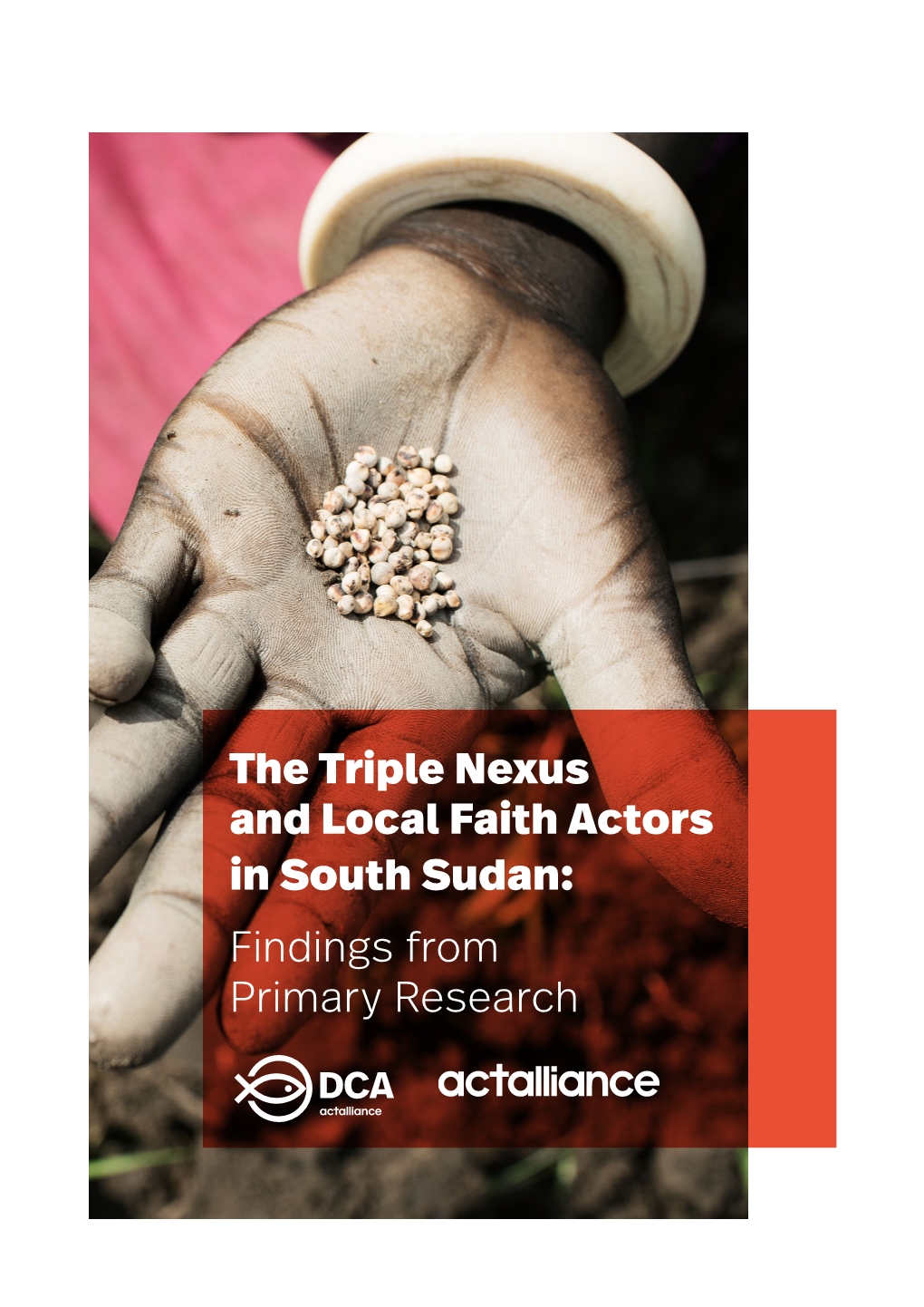The Triple Nexus and Local Faith Actors in South Sudan: Findings from Primary Research Research Team: Dr