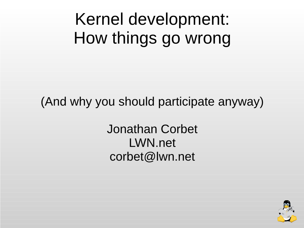 Kernel Development: How Things Go Wrong