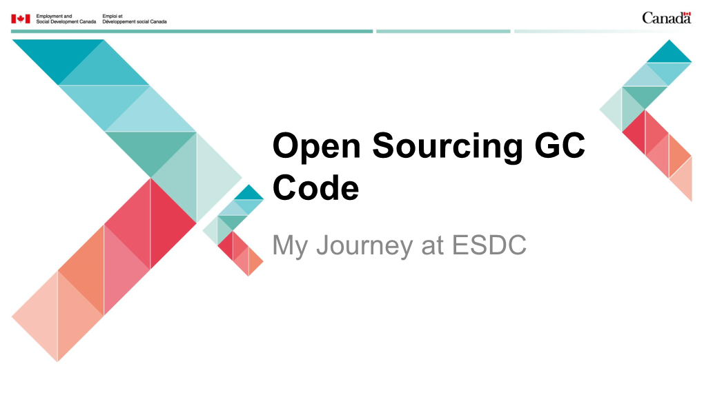 Open Sourcing GC Code My Journey at ESDC