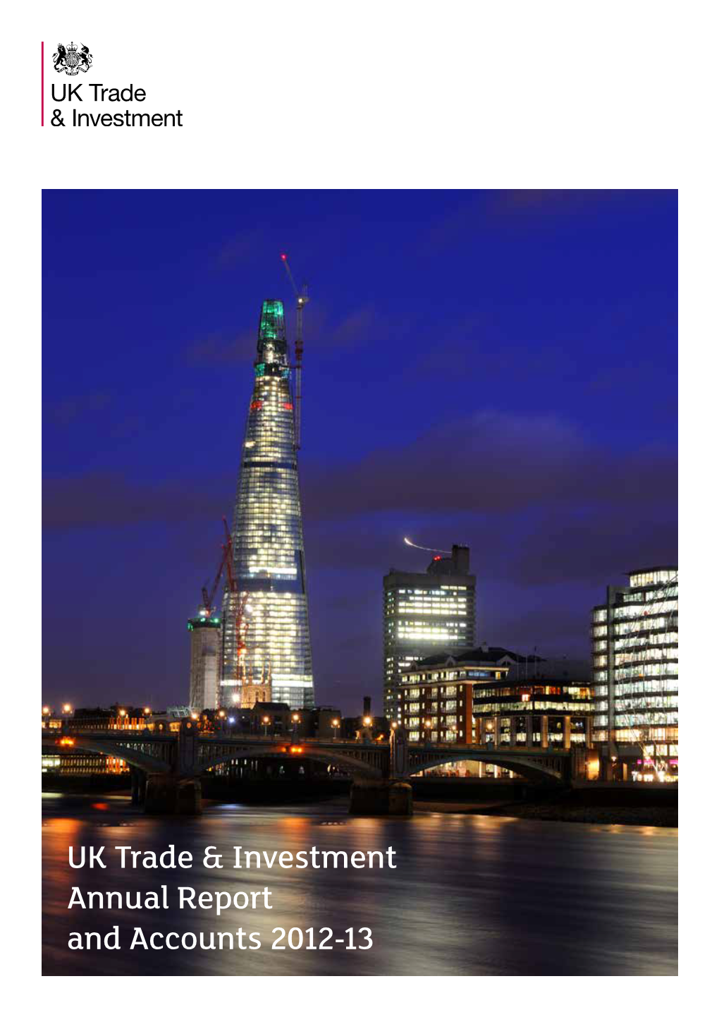 UK Trade & Investment Annual Report and Accounts 2012-13 HC 24