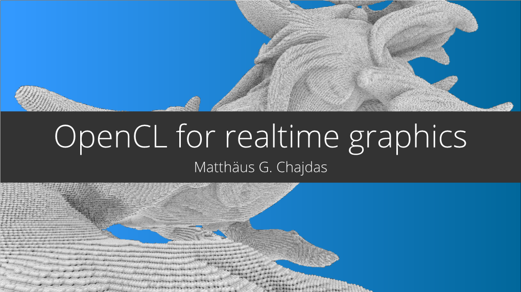 Opencl for Realtime Graphics Matthäus G