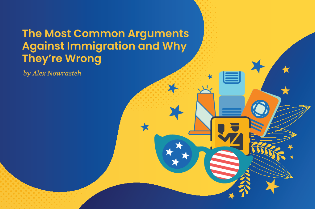 The Most Common Arguments Against Immigration and Why They're Wrong