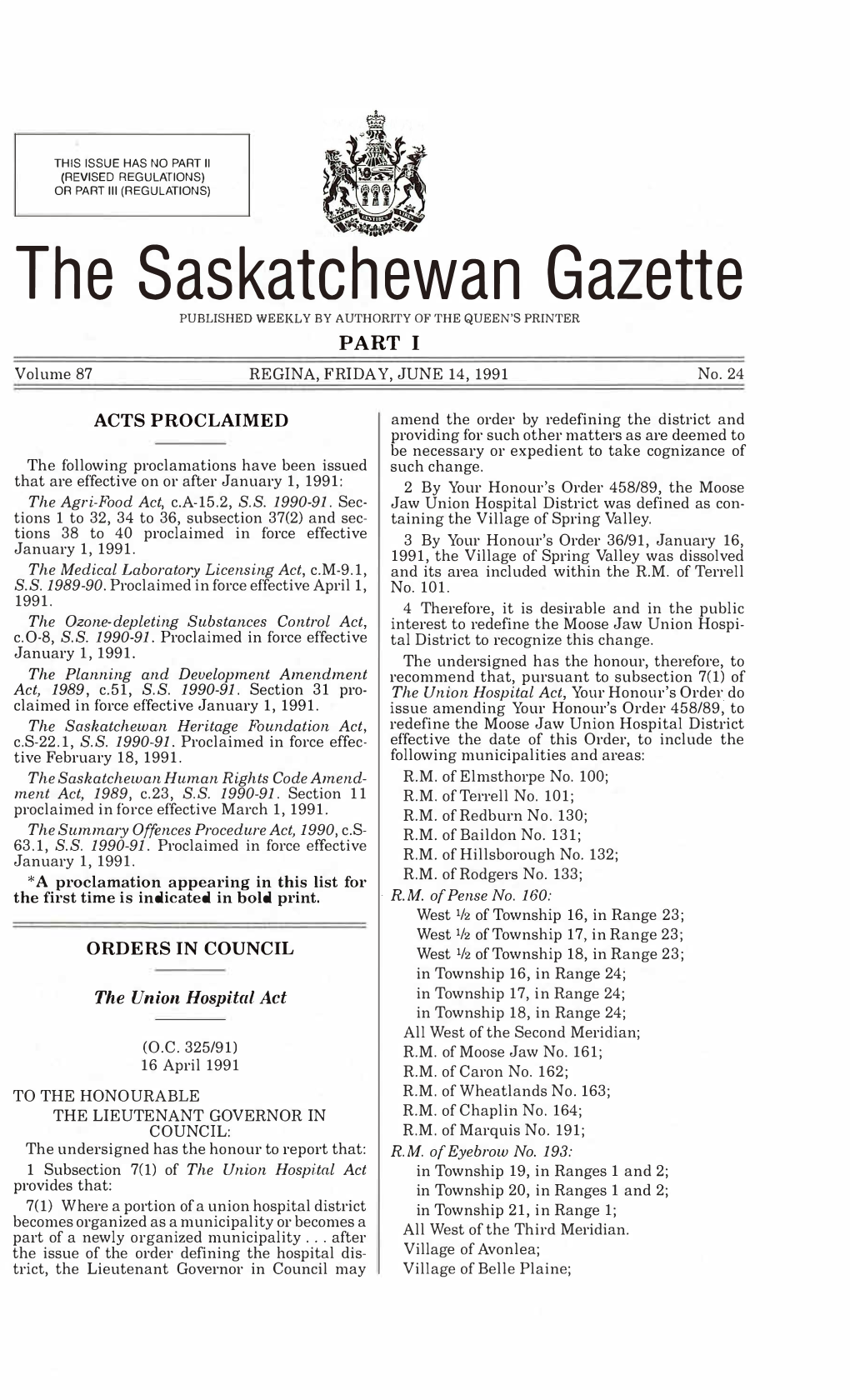 The Saskatchewan Gazette PUBLISHED WEEKLY by AUTHORITY of the QUEEN's PRINTER PART I Volume 87 REGINA, FRIDAY , JUNE 14, 1991 No