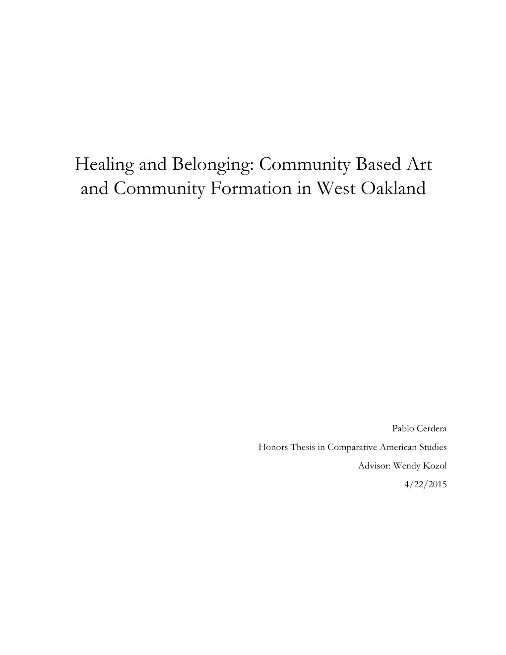 Healing and Belonging: Community Based Art and Community Formation in West Oakland