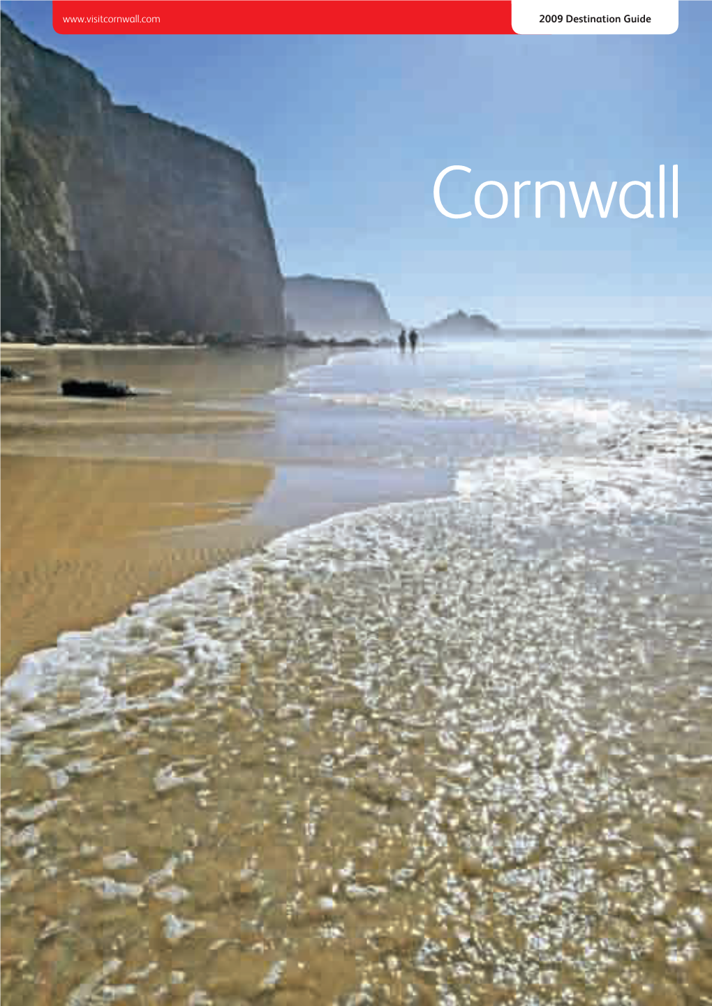 Cornwall.Com 2009 Destination Guide Cornwall Is Often Described As the ‘Garden Capital of the World’… Cornwall