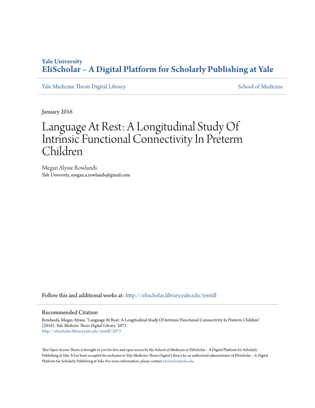 Language at Rest: a Longitudinal Study of Intrinsic Functional Connectivity in Preterm Children Megan Alysse Rowlands Yale University, Megan.A.Rowlands@Gmail.Com