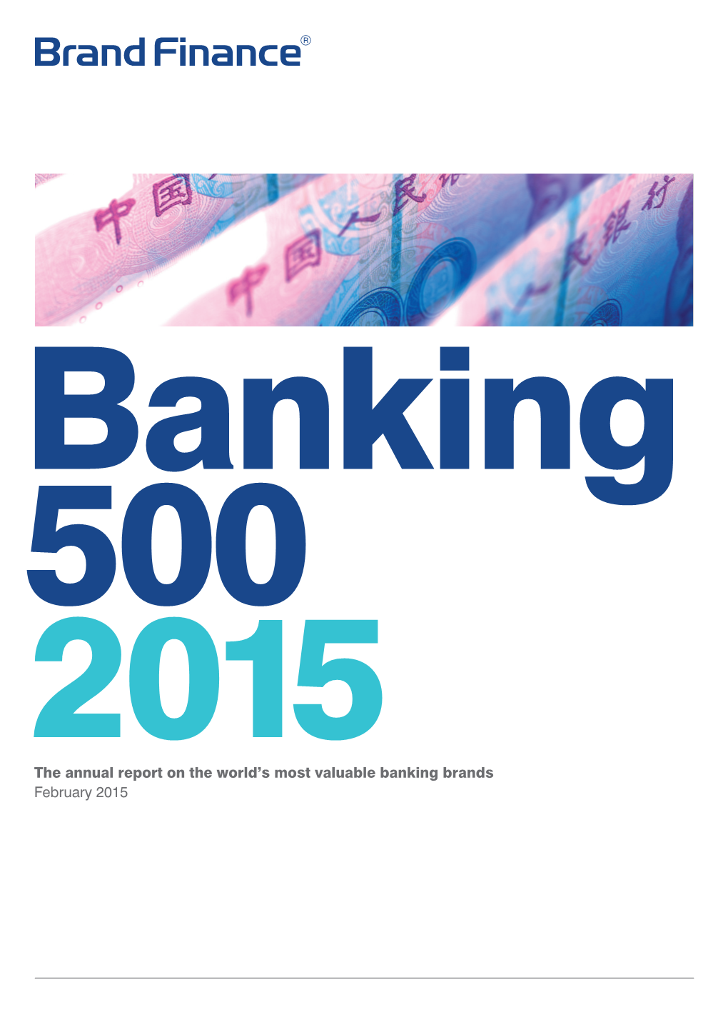 Banking 500 2015 the Annual Report on the World’S Most Valuable Banking Brands February 2015 Contents About Brand Finance