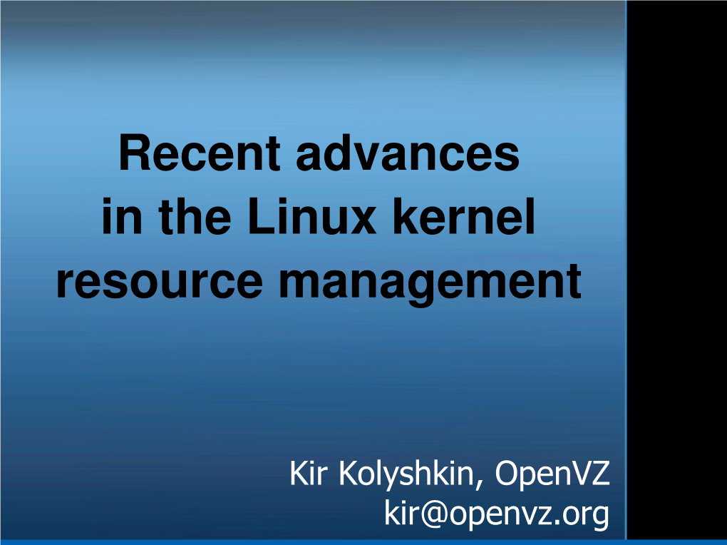 Recent Advances in the Linux Kernel Resource Management