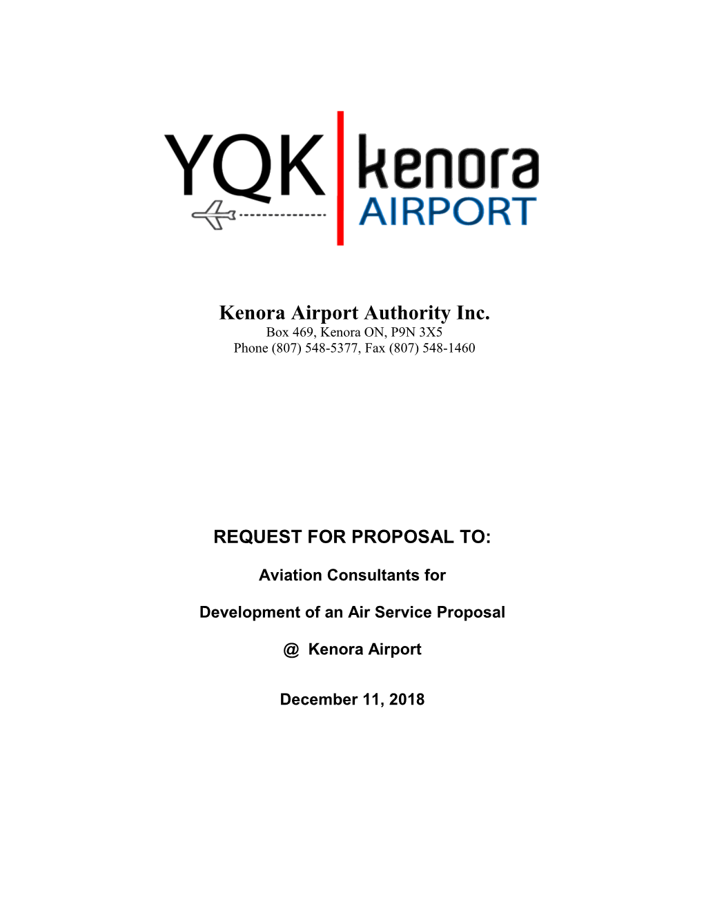 Kenora Airport Authority Inc. Box 469, Kenora ON, P9N 3X5 Phone (807) 548-5377, Fax (807) 548-1460