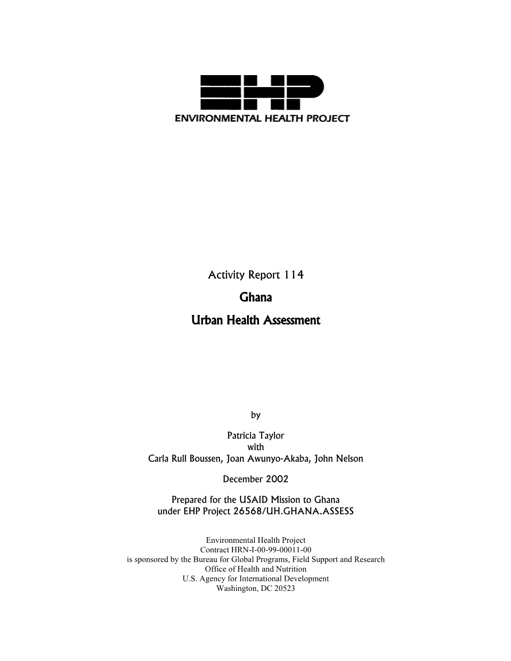 Ghana Urban Health Assessment Was a Joint Effort Between the USAID/Mission to Ghana, USAID/EGAT/Urban Programs and the Environmental Health Project