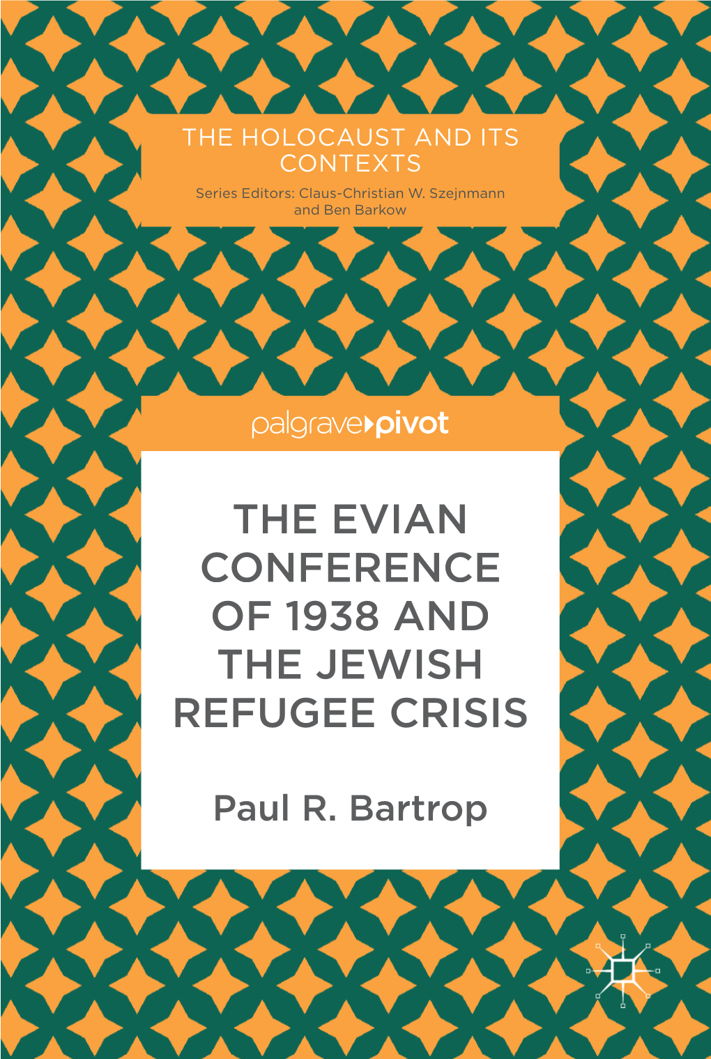 The Evian Conference of 1938 and the Jewish Refugee Crisis