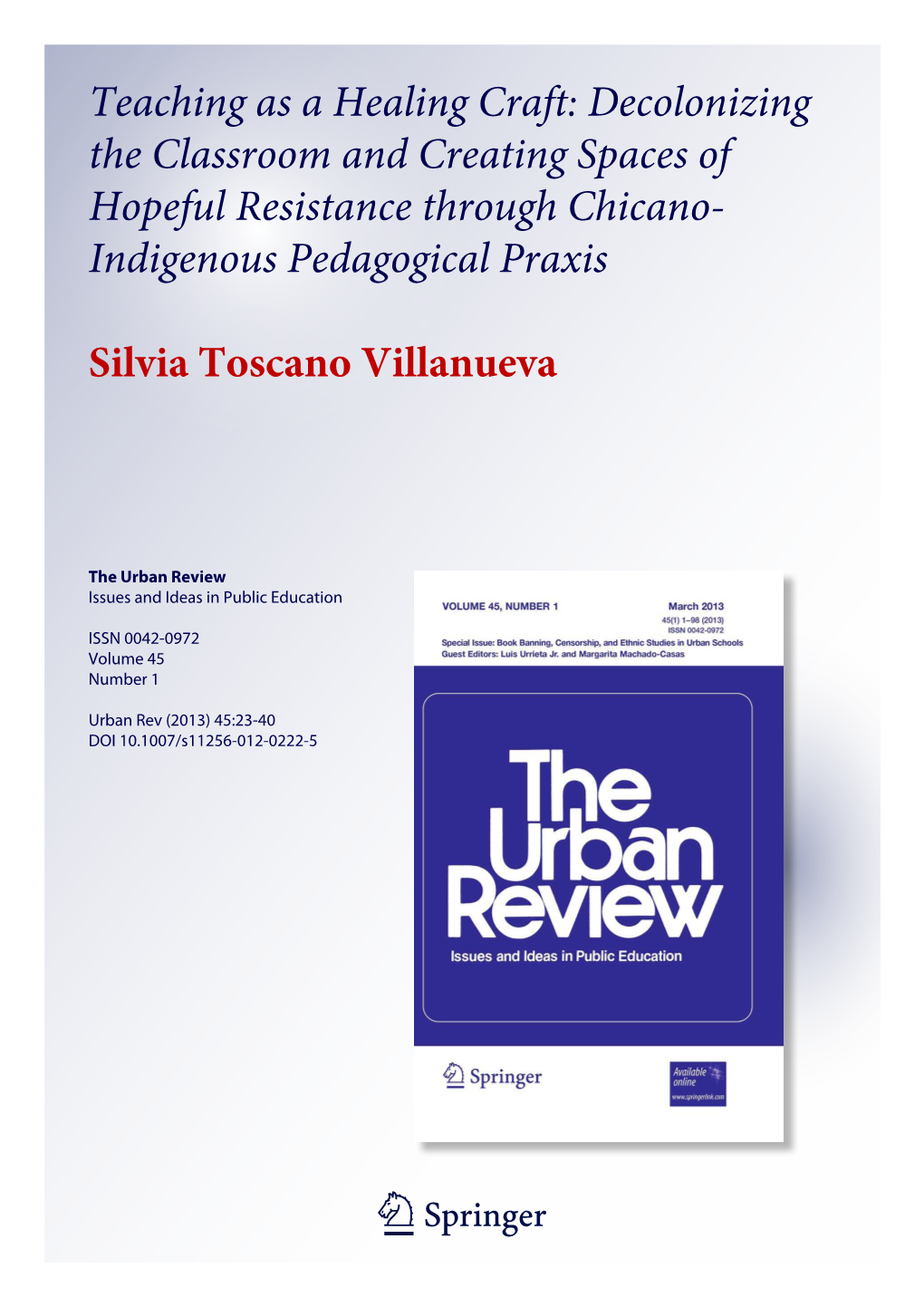 Teaching As a Healing Craft: Decolonizing the Classroom and Creating Spaces of Hopeful Resistance Through Chicano- Indigenous Pedagogical Praxis