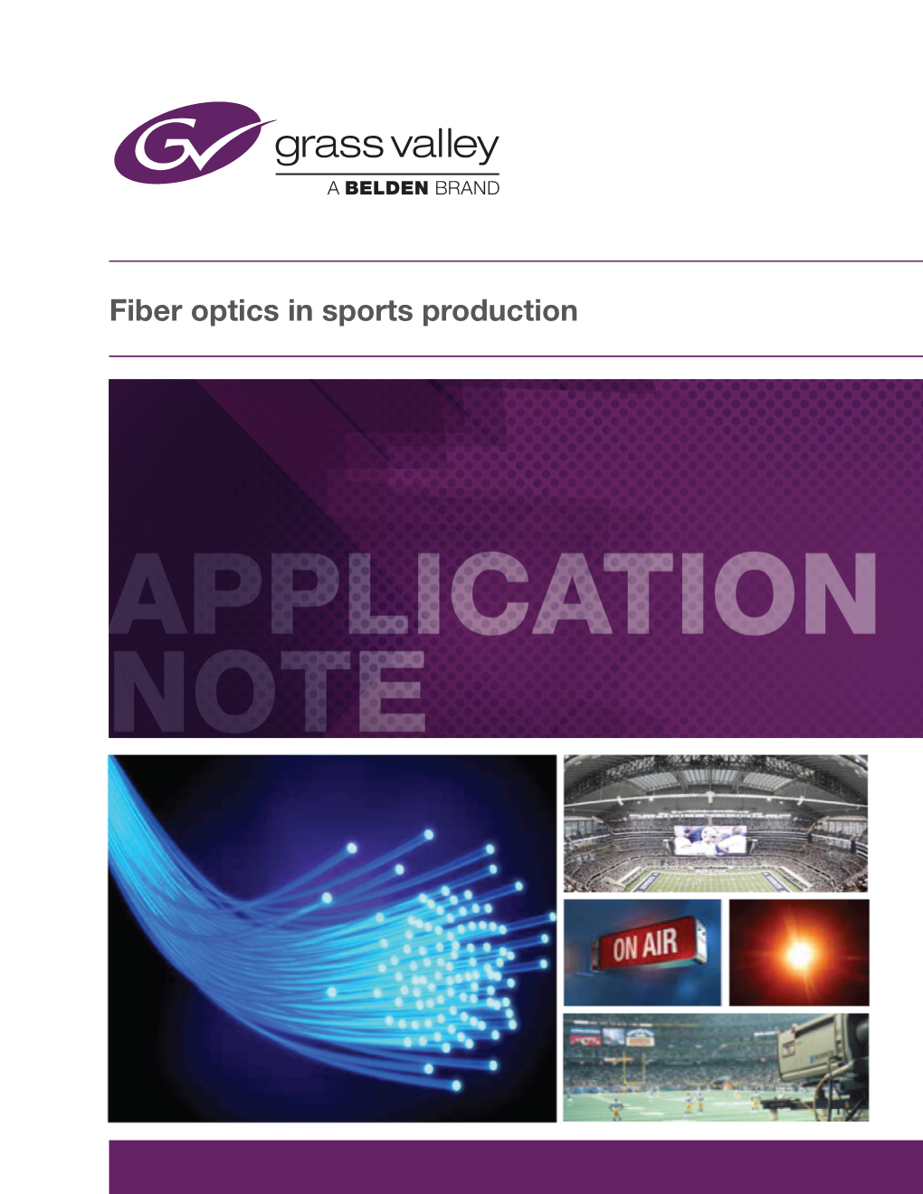 Fiber Optics in Sports Production APPLICATION NOTE: FIBER OPTICS in SPORTS PRODUCTION
