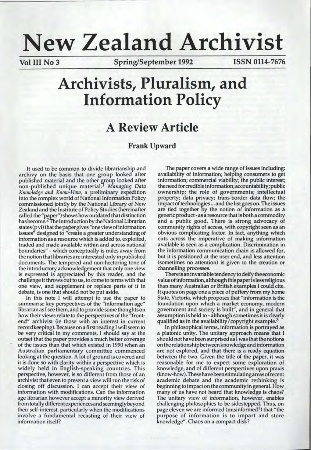 New Zealand Archivist Vol III No 3 Spring/September 1992 ISSN 0114-7676 Archivists, Pluralism, and Information Policy a Review Article Frank Upward