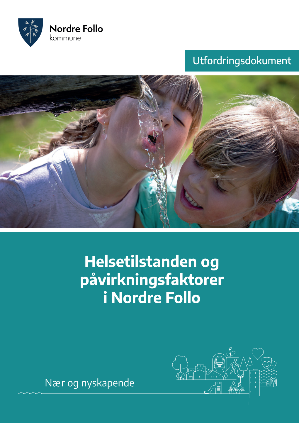 Helsetilstanden Og Påvirkningsfaktorer I Nordre Follo Utfordringsdokument