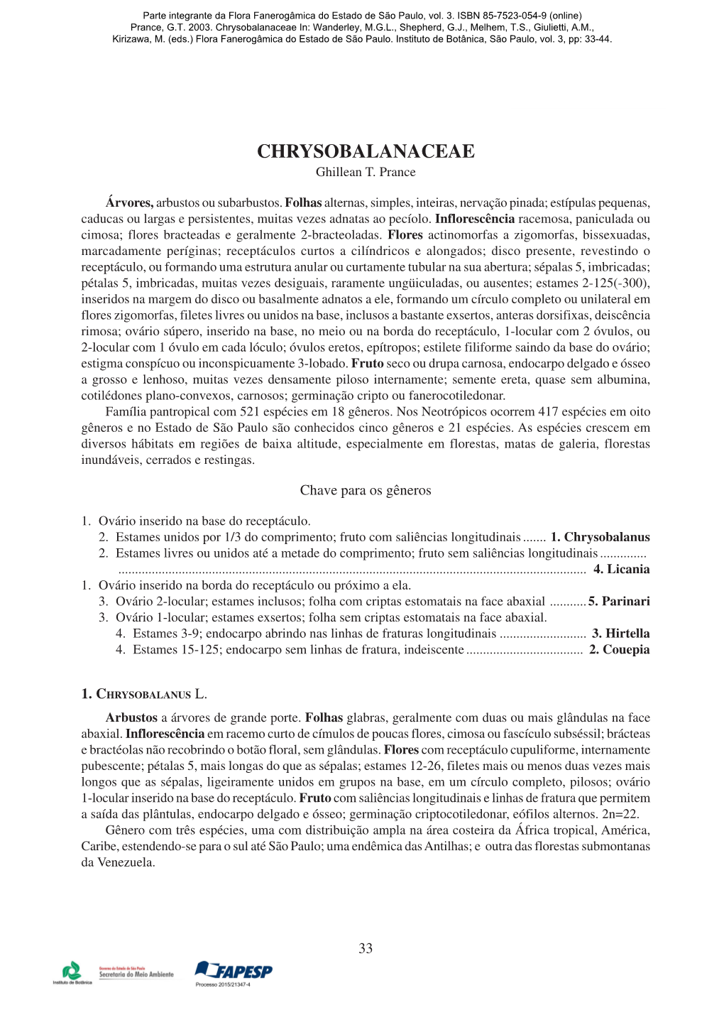 Chrysobalanaceae In: Wanderley, M.G.L., Shepherd, G.J., Melhem, T.S., Giulietti, A.M., Kirizawa, M