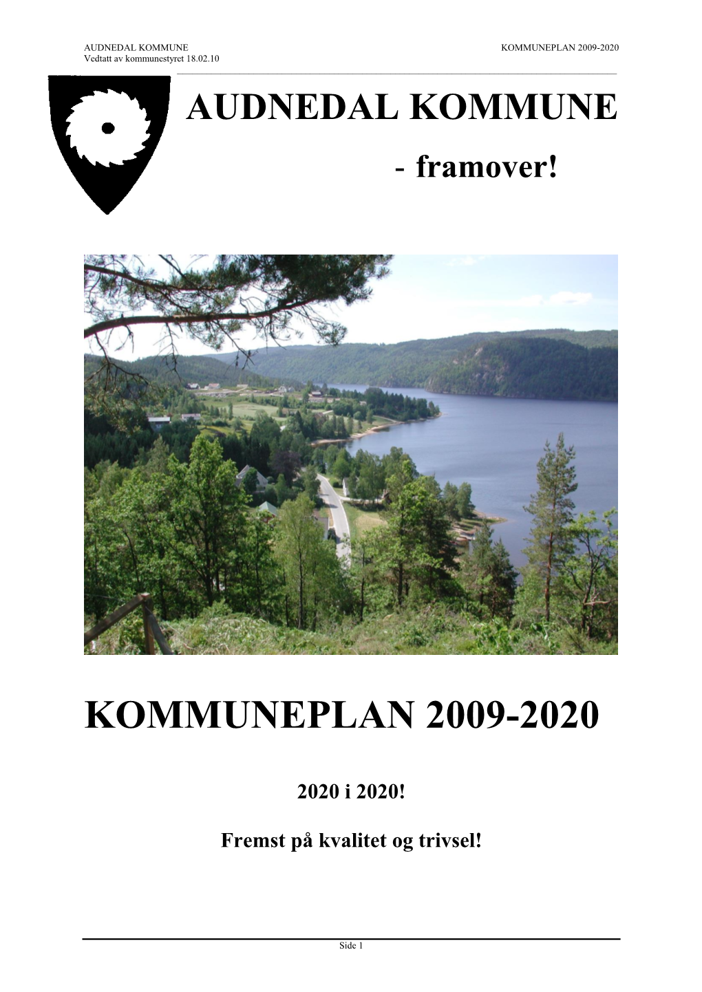 KOMMUNEPLAN 2009-2020 Vedtatt Av Kommunestyret 18.02.10 ______AUDNEDAL KOMMUNE