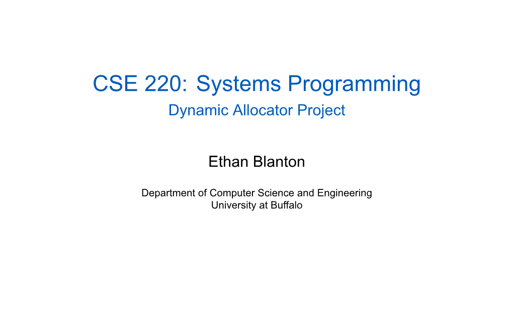 CSE 220: Systems Programming Dynamic Allocator Project