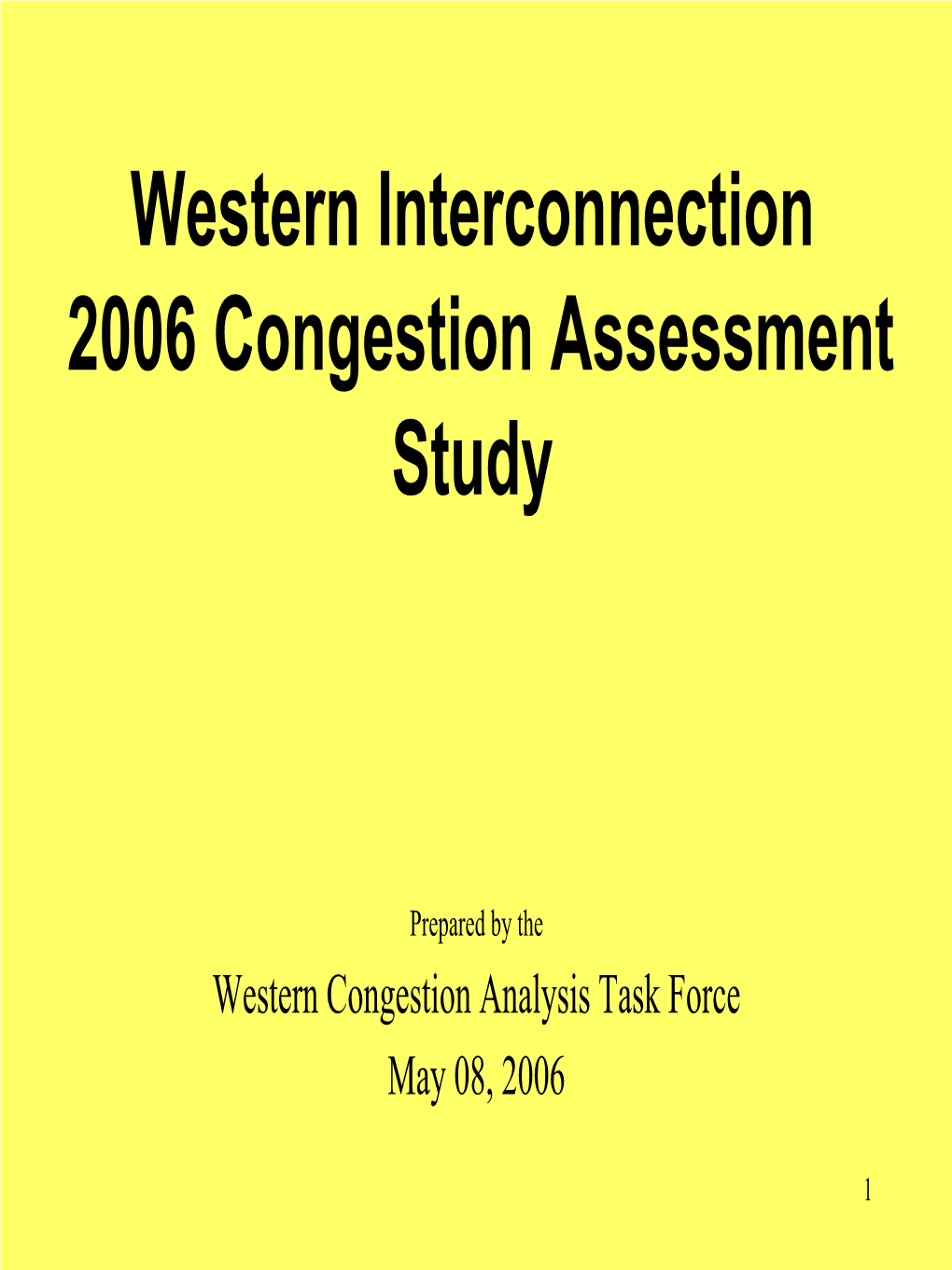 Western Interconnection 2006 Congestion Assessment Study