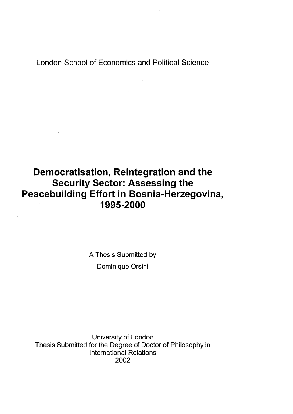 Democratisation, Reintegration and the Security Sector: Assessing the Peacebuilding Effort in Bosnia-Herzegovina, 1995-2000