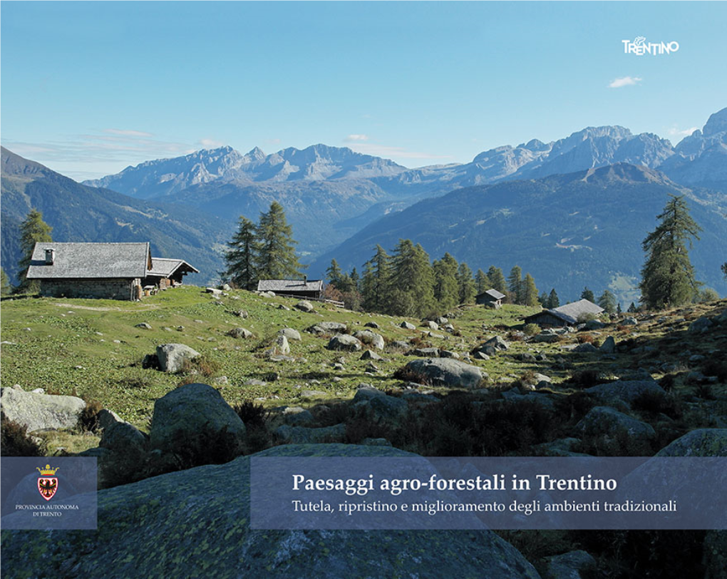 Paesaggi Agro-Forestali in Trentino Paesaggi Agro-Forestali In