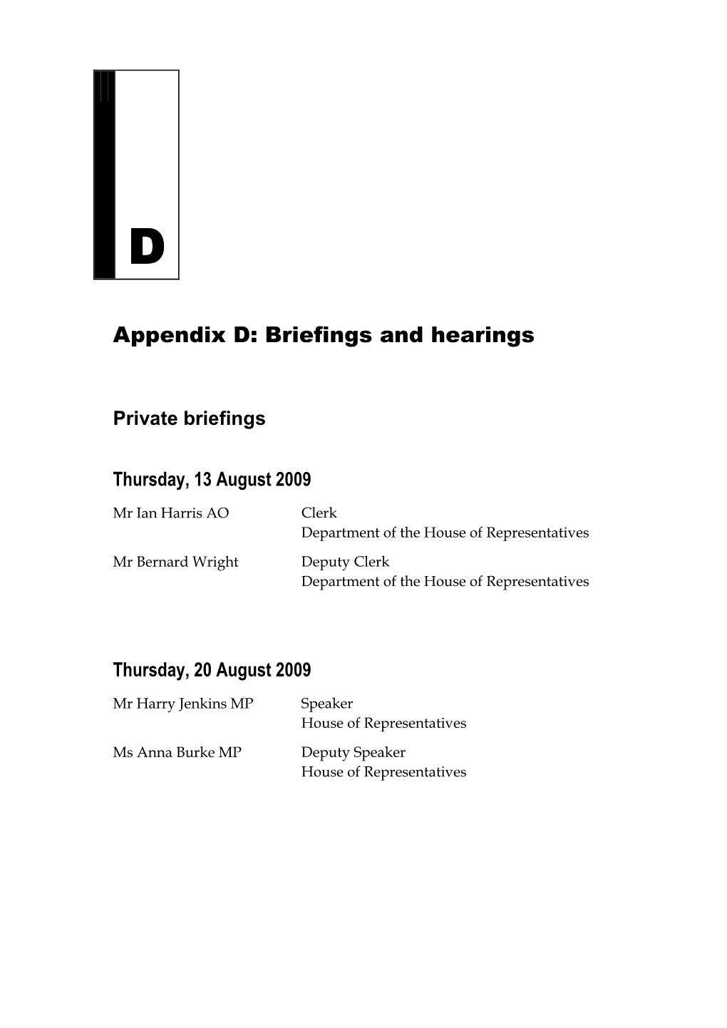 Appendix D: Briefings and Hearings