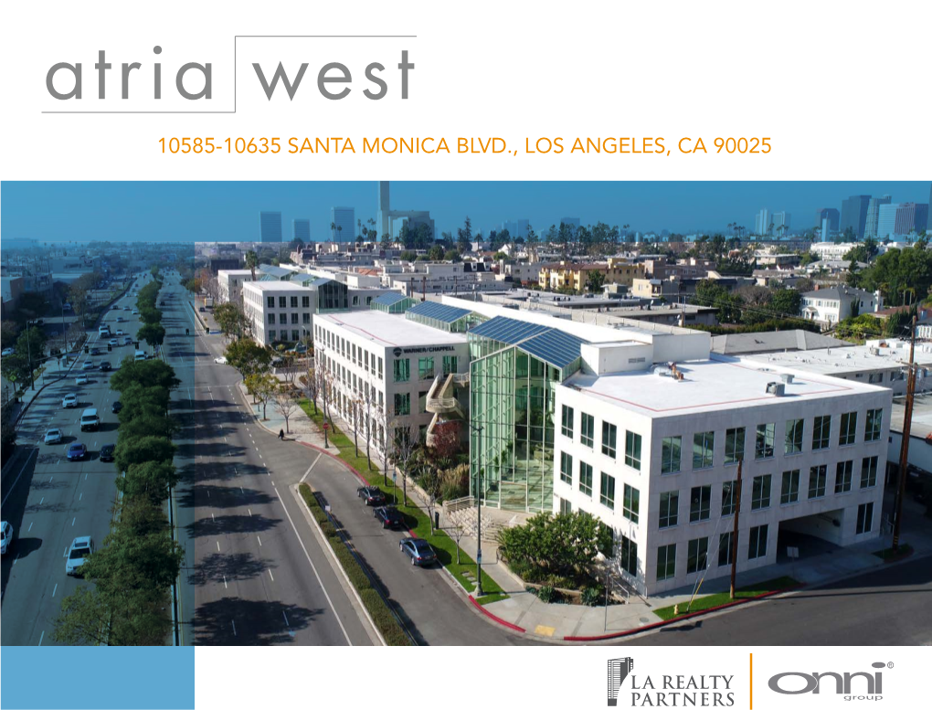 10585-10635 SANTA MONICA BLVD., LOS ANGELES, CA 90025 WHERE TRADITIONAL OFFICE MEETS Creative Community FEATURES and Amenities