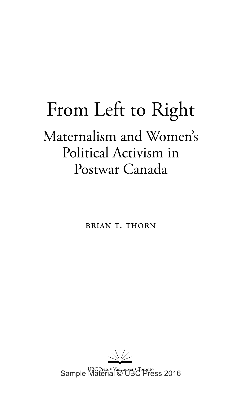 From Left to Right Maternalism and Women’S Political Activism in Postwar Canada