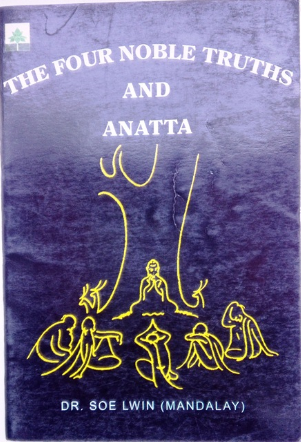 13 the Four Noble Truth and Anatta.Pmd