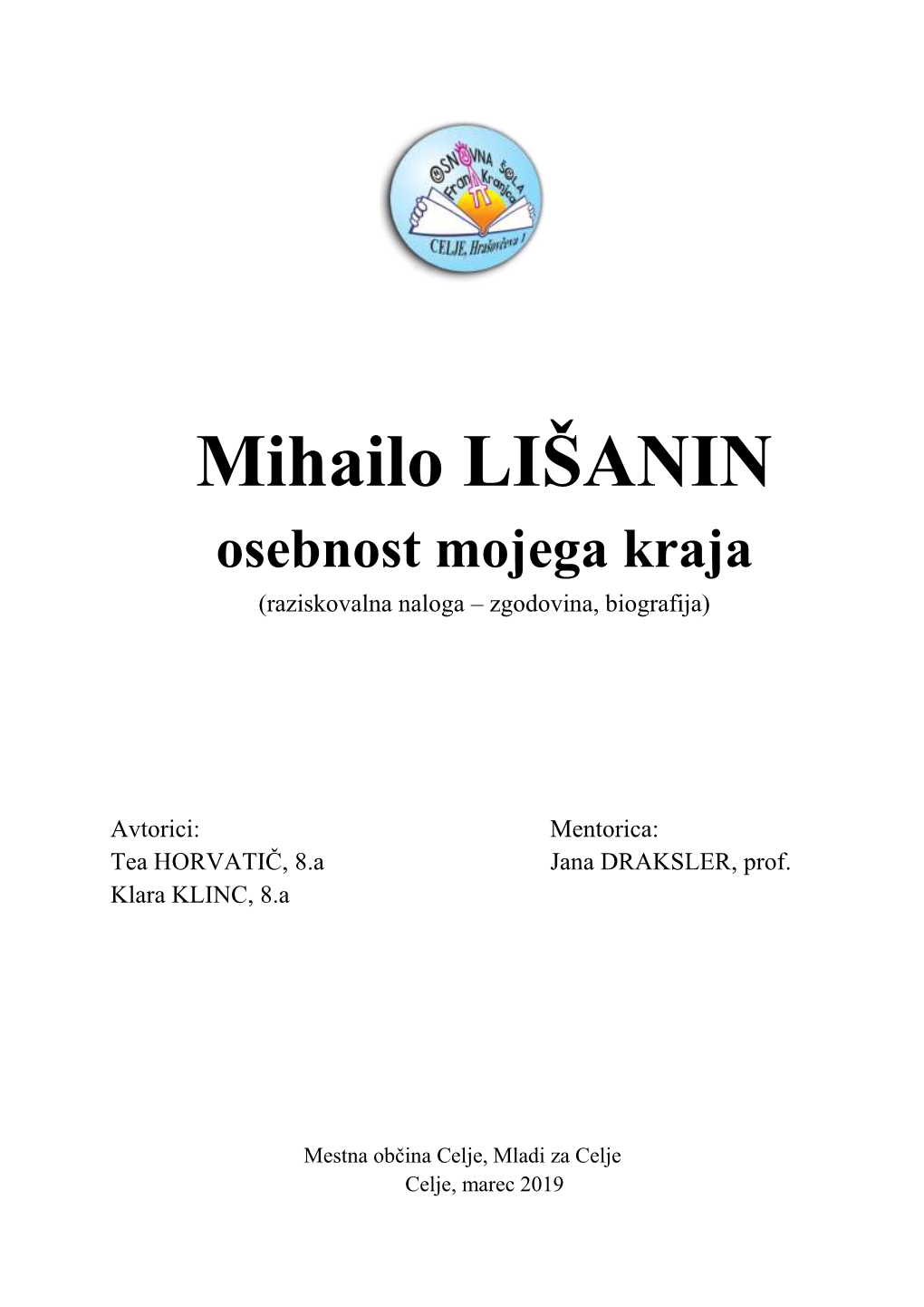 Mihailo LIŠANIN Osebnost Mojega Kraja (Raziskovalna Naloga – Zgodovina, Biografija)