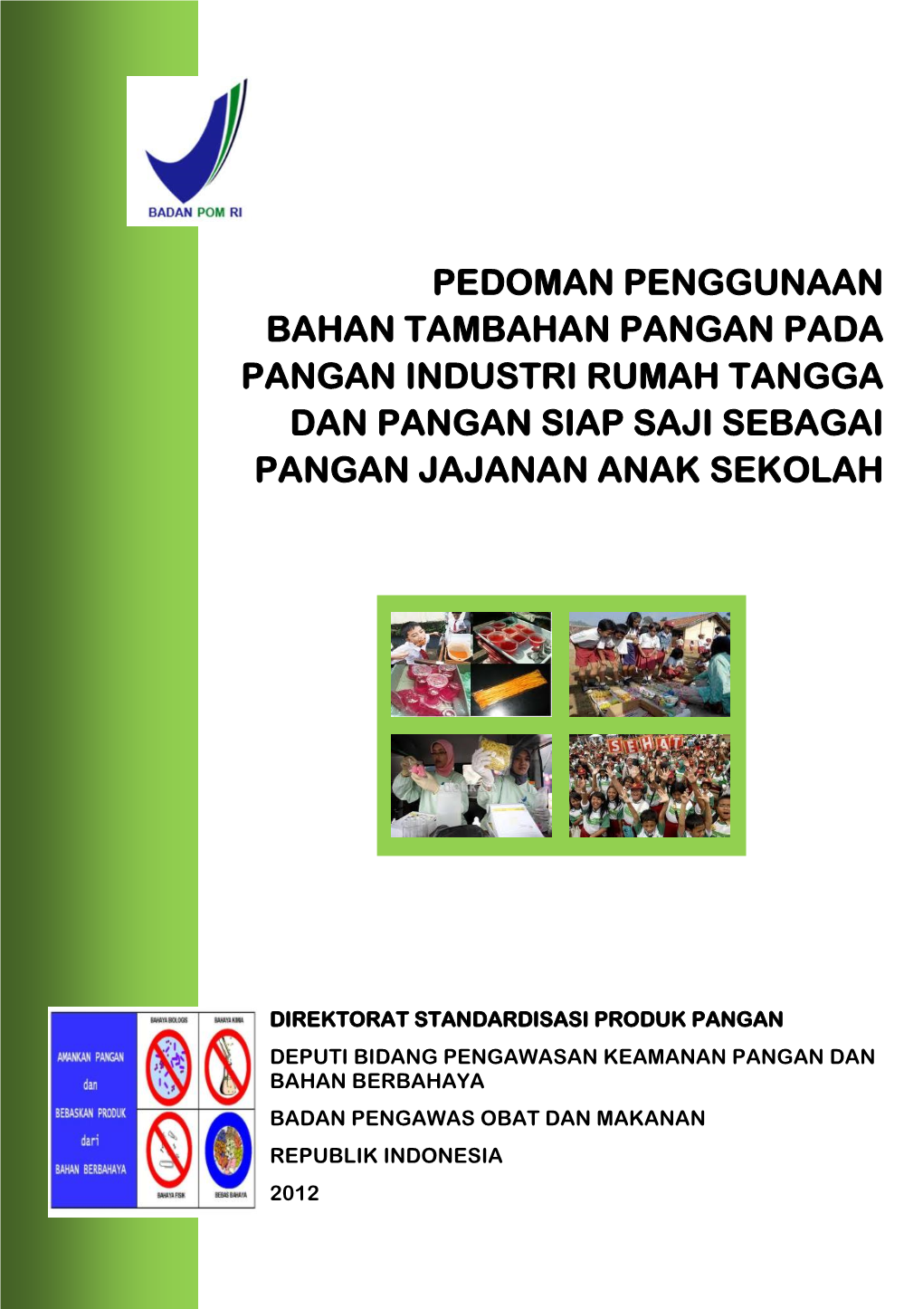 Pedoman Penggunaan Bahan Tambahan Pangan Pada Pangan Industri Rumah Tangga Dan Pangan Siap Saji Sebagai Pangan Jajanan Anak Sekolah