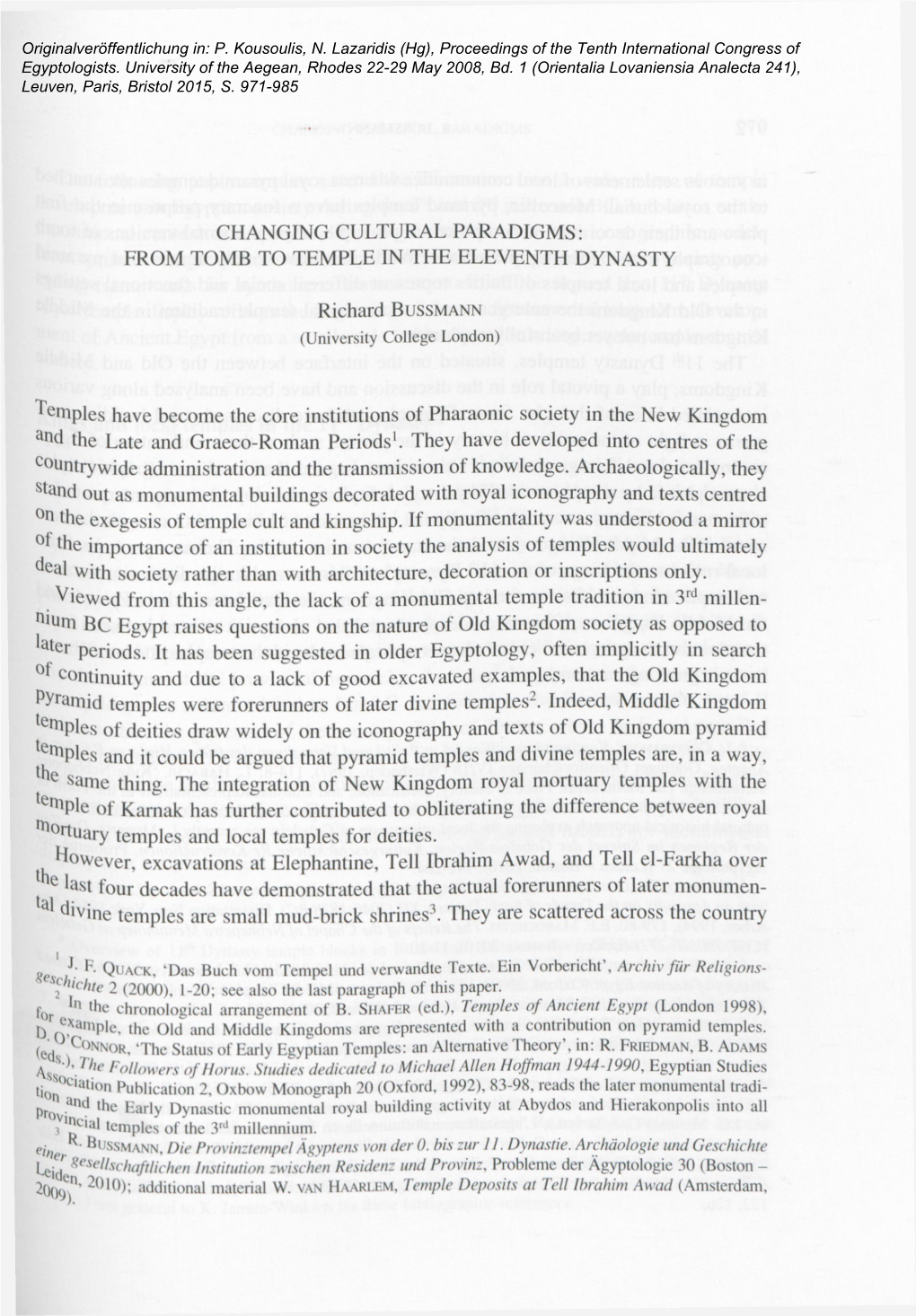 CHANGING CULTURAL PARADIGMS: from TOMB to TEMPLE in the ELEVENTH DYNASTY Richard Bussmann Temples Have Become the Core Instituti