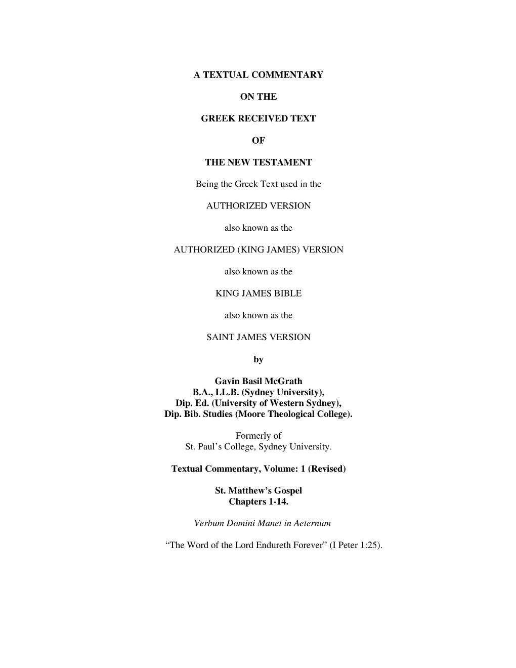 A TEXTUAL COMMENTARY on the GREEK RECEIVED TEXT of the NEW TESTAMENT Being the Greek Text Used in the AUTHORIZED VERSION Also Kn