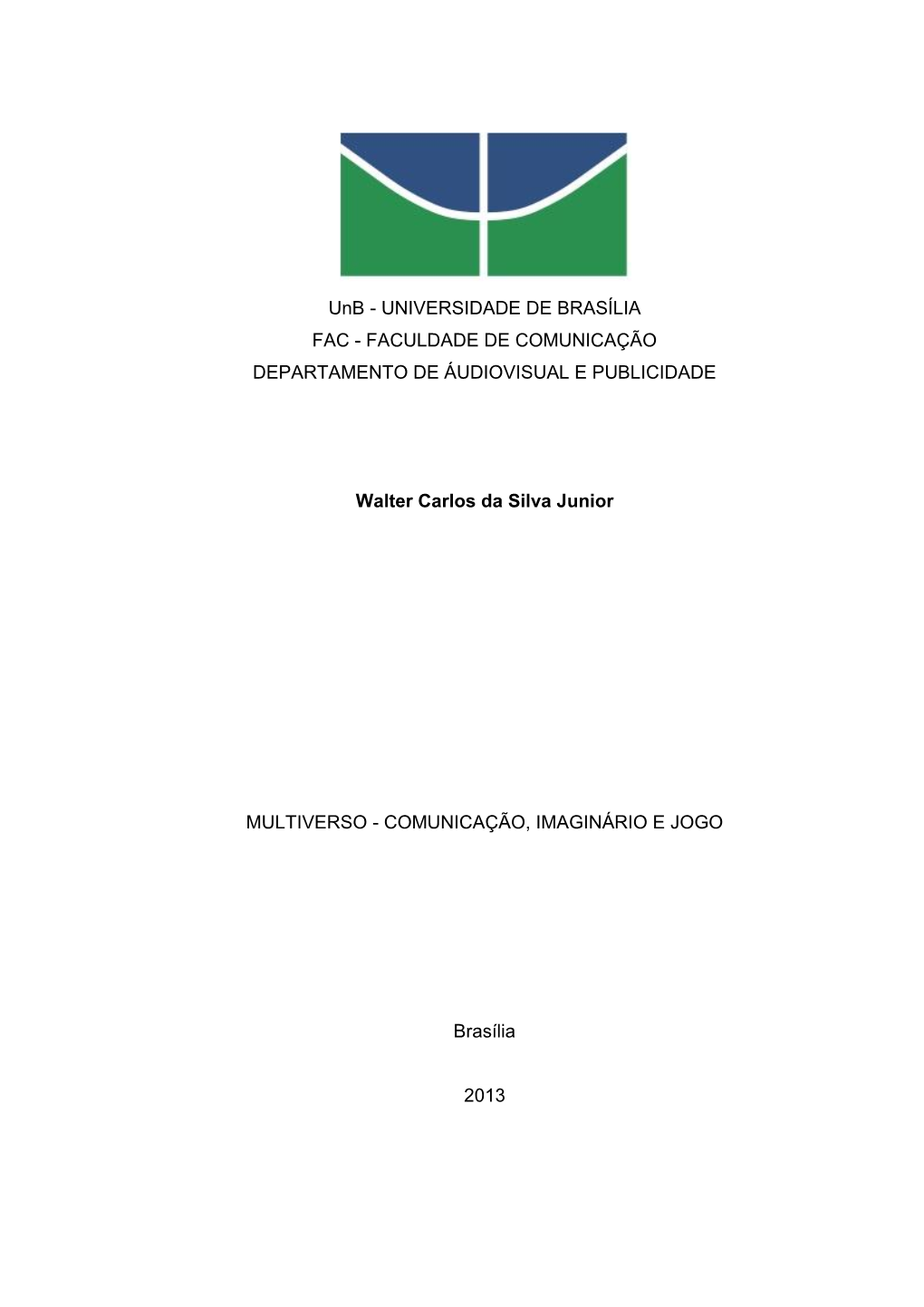 Universidade De Brasília Fac - Faculdade De Comunicação Departamento De Áudiovisual E Publicidade