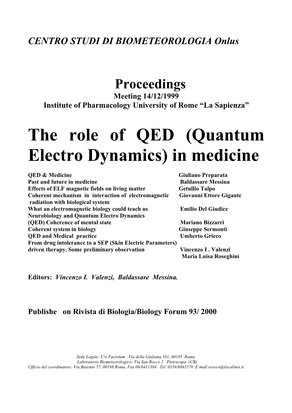 The Role of QED (Quantum Electro Dynamics) in Medicine
