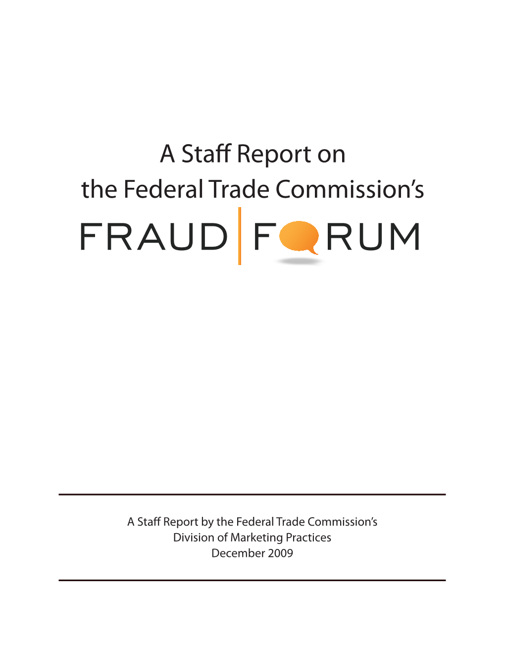 A Staff Report on the Federal Trade Commission's Fraud Forum by The